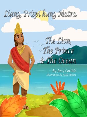 cover image of The Lion, the Prince & the Ocean (Liang, Prispi kung Matra)